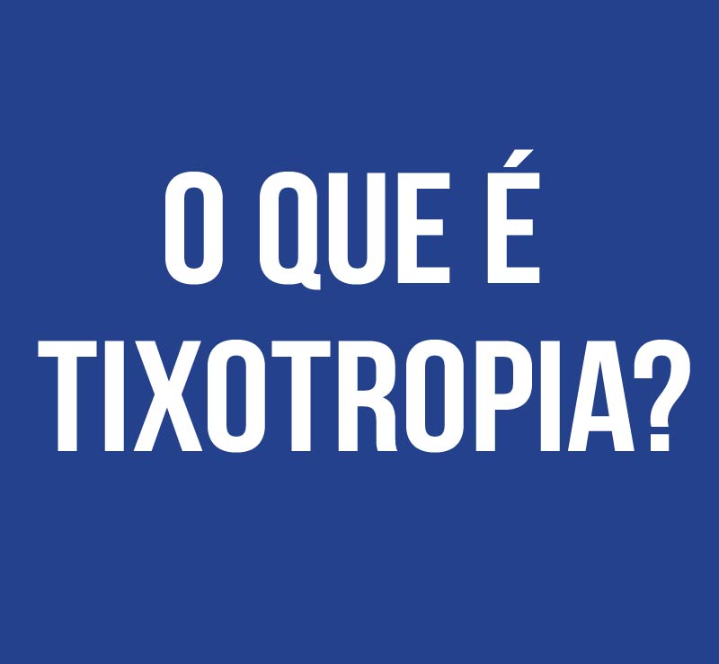 O que é Tixotropia