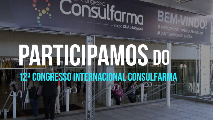 Participamos da 12º Consulfarma